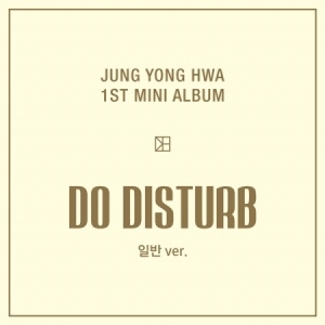 Jung Yong Hwa (CNBLUE) - DO DISTURB (Normal Version)